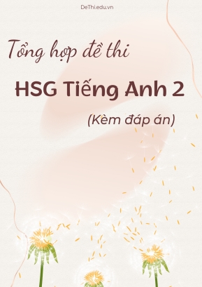 Tổng hợp đề thi HSG tiếng Anh 2 (Kèm đáp án)